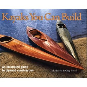 Kayaks You can Build: An Illustrated Guide Book