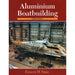 Aluminum Boatbuilding 3rd Edition Book Noah's Marine